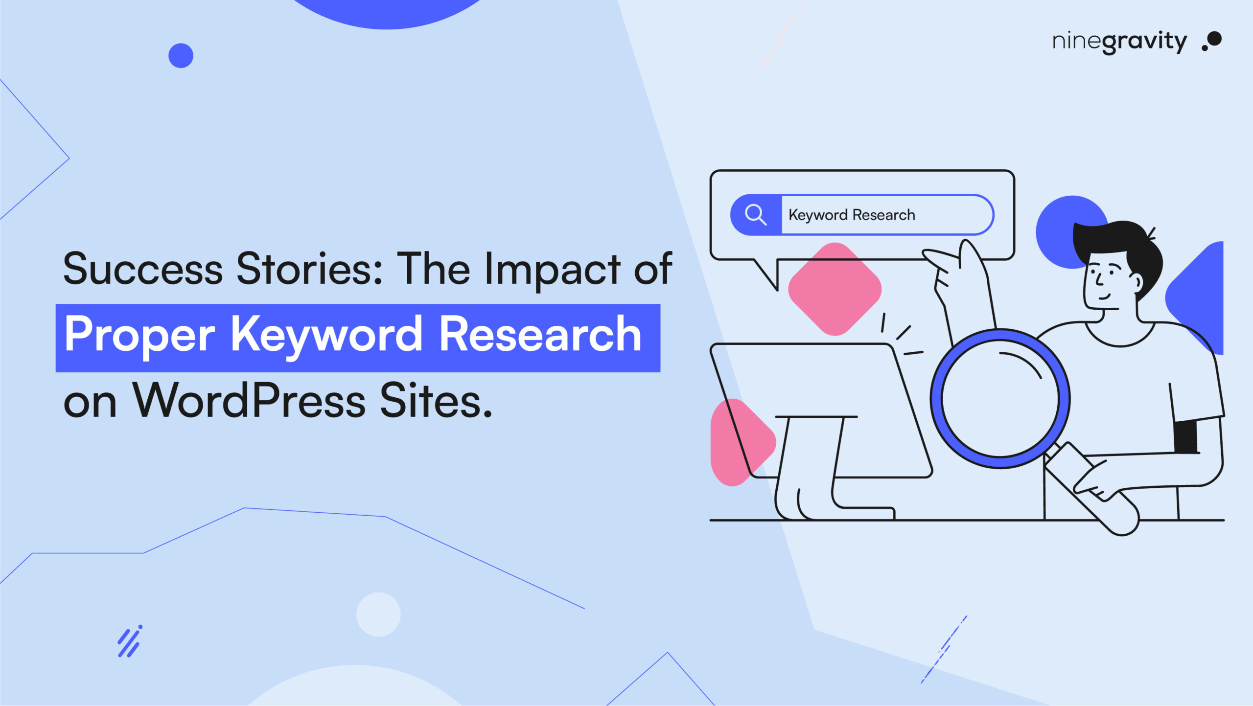 Success Stories: The Impact of Proper Keyword Research on WordPress Sites