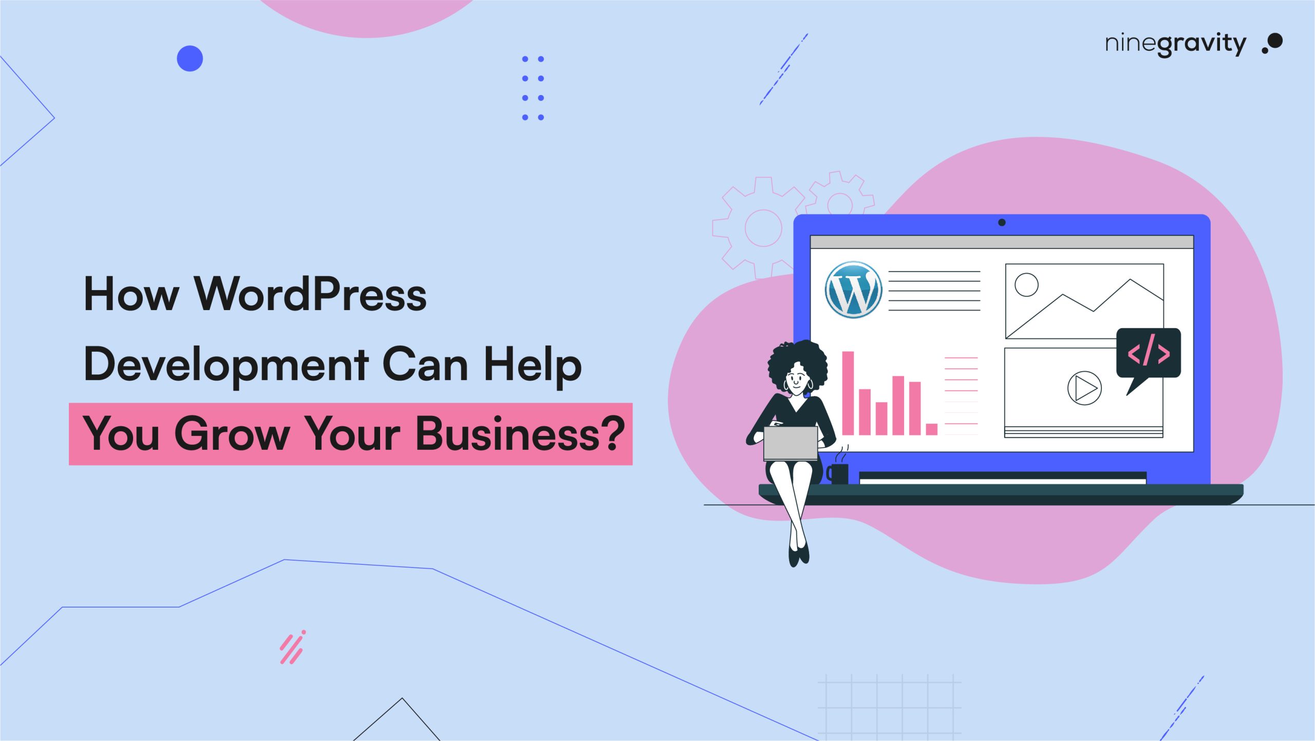 How WordPress Development Can Help You Grow Your Business?