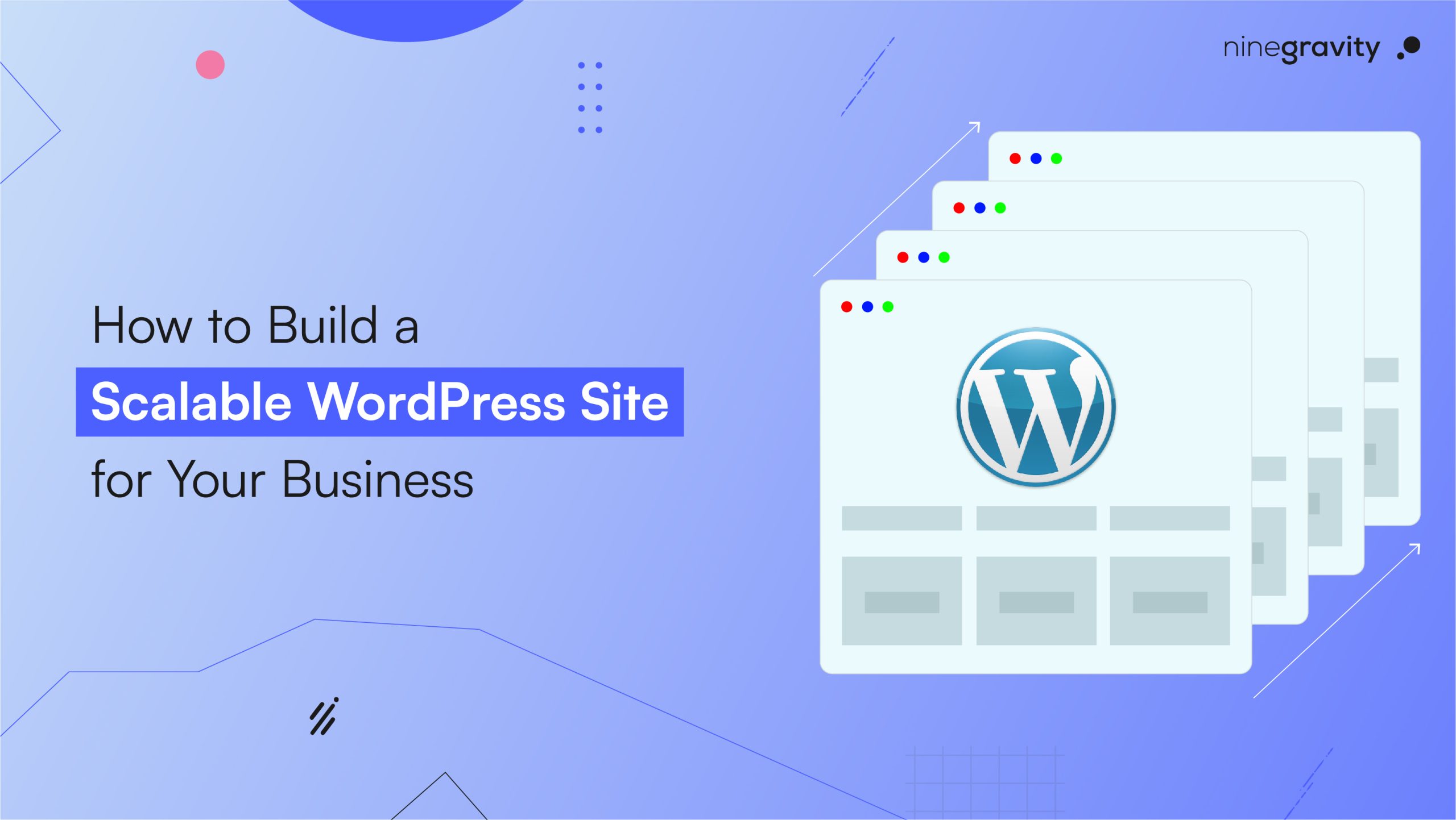 How to Build a Scalable WordPress Site for Your Business