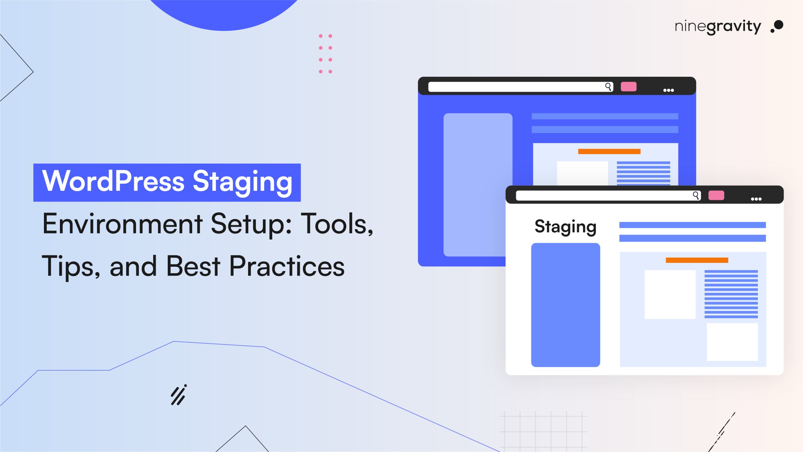 WordPress Staging Environment Setup: Tools, Tips, and Best Practices